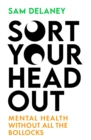 Sort Your Head Out : Mental health without all the bollocks - eBook