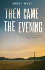 Then Came the Evening - Book