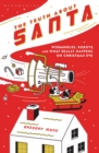 The Truth About Santa : Wormholes, Robots and What Really Happens on Christmas Eve - eBook