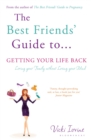 The Best Friends' Guide to Getting Your Life Back : Reissued - Book
