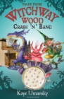 TALES FROM WITCHWAY WOOD: Crash 'n' Bang - eBook