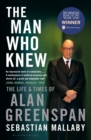 The Man Who Knew : The Life & Times of Alan Greenspan - Book