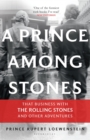 A Prince Among Stones : That Business with The Rolling Stones and Other Adventures - Book