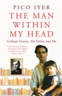The Man Within My Head : Graham Greene, My Father and Me - Book