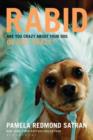 Rabid : Are You Crazy About Your Dog or Just Crazy? - Book