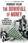 The Downfall of Money : Germany’S Hyperinflation and the Destruction of the Middle Class - eBook