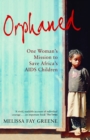 Orphaned : One Woman's Mission to Save Africa's AIDS Children - eBook