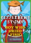 Fizzlebert Stump: The Boy Who Cried Fish - Book