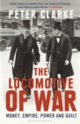 The Locomotive of War : Money, Empire, Power and Guilt - eBook