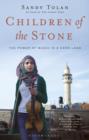 Children of the Stone : The Power of Music in a Hard Land - eBook