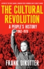 The Cultural Revolution : A People's History, 1962—1976 - eBook