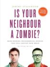 Is Your Neighbour a Zombie? : Compelling Philosophical Puzzles That Challenge Your Beliefs - Book