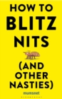 How to Blitz Nits (and other Nasties) : A witty yet practical guide to defeating the ten most common childhood ailments - Book