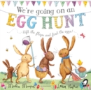 We're Going on an Egg Hunt : A Lift-the-Flap Adventure - Book