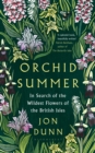 Orchid Summer : In Search of the Wildest Flowers of the British Isles - eBook