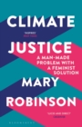 Climate Justice : A Man-Made Problem With a Feminist Solution - Book