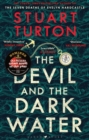 The Devil and the Dark Water : from the bestselling author of The Seven Deaths of Evelyn Hardcastle and The Last Murder at the End of the World - Book