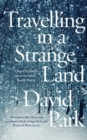 Travelling in a Strange Land : Winner of the Kerry Group Irish Novel of the Year - Book