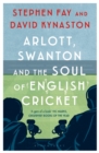 Arlott, Swanton and the Soul of English Cricket - eBook