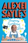Alexei Sayle's Imaginary Sandwich Bar : Based on the Hilarious BBC Radio 4 Series - Book