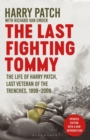 The Last Fighting Tommy : The Life of Harry Patch, Last Veteran of the Trenches, 1898-2009 - Book