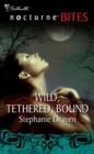 Wild, Tethered, Bound - eBook