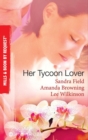Her Tycoon Lover : On the Tycoon's Terms / Her Tycoon Protector / One Night with the Tycoon - eBook