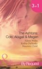 The Ashtons: Cole, Abigail & Megan : Entangled / a Rare Sensation / Society-Page Seduction - eBook