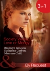 Society Wives: Love Or Money : The Bought-and-Paid-for Wife (Secret Lives of Society Wives) / the Once-A-Mistress Wife (Secret Lives of Society Wives) / the Part-Time Wife (Secret Lives of Society Wiv - eBook