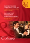 Wedding His Takeover Target / Inheriting His Secret Christmas Baby : Wedding His Takeover Target (Dynasties: the Jarrods) / Inheriting His Secret Christmas Baby (Dynasties: the Jarrods) - eBook