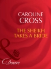 The Sheikh Takes A Bride - eBook