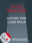 Loving The Lone Wolf - eBook