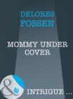 Mommy Under Cover - eBook
