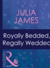 Royally Bedded, Regally Wedded - eBook