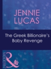 The Greek Billionaire's Baby Revenge - eBook