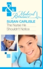 The Nurse He Shouldn't Notice - eBook