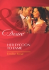 Her Tycoon To Tame - eBook