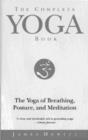 The Complete Yoga Book : The Yoga of Breathing, Posture and Meditation - eBook