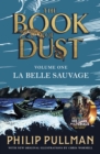 La Belle Sauvage: The Book of Dust Volume One : From the world of Philip Pullman's His Dark Materials - now a major BBC series - eBook
