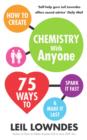 How to Create Chemistry with Anyone : 75 Ways to Spark it Fast ... and Make it Last - eBook