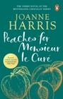 Peaches for Monsieur le Cure (Chocolat 3) : the enchanting third novel in the beloved Chocolat series from master storyteller Joanne Harris - eBook