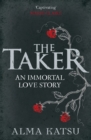 The Taker : (Book 1 of The Immortal Trilogy) - eBook