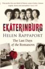 Ekaterinburg : The Last Days of the Romanovs - eBook