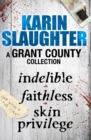 A Grant County Collection : Indelible, Faithless and Skin Privilege - eBook