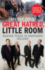 Great Hatred, Little Room : Making Peace in Northern Ireland - eBook