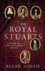 The Royal Stuarts : A History of the Family That Shaped Britain - eBook