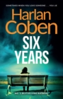 Six Years : A gripping thriller from the #1 bestselling creator of hit Netflix show Fool Me Once - Book