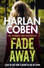 Fade Away : A gripping thriller from the #1 bestselling creator of hit Netflix show Fool Me Once - eBook