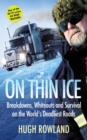 On Thin Ice : Breakdowns, Whiteouts, and Survival on the World's Deadliest Roads - eBook