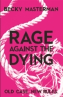 Rage Against the Dying - Book